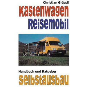 Handbuch Selbstausbau Kastenwagen / Reisemob